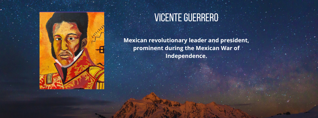 15 of 22, A depiction of Vicente Guerrero, a Mexican revolutionary leader and president, prominent during the Mexican War of Independence.