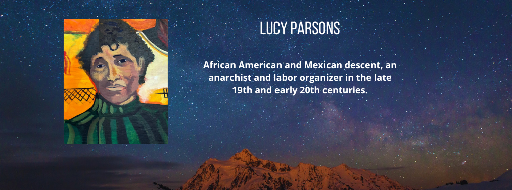 17 of 22, A depiction of Lucy Parsons, a African American and Mexican descent, an anarchist and labor organizer in the late 19th and early 20th centuries.